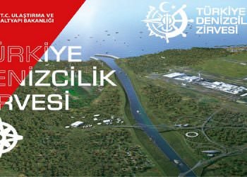 ULAŞTIRMA BAKANLIĞI ÖNCÜLÜĞÜNDE ”DENİZCİLİK ZİRVESİ” DÜZENLENİYOR