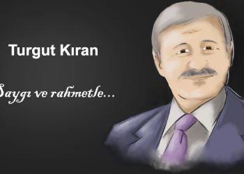 Turgut Kıran Anısına: Bir torna atölyesi ile başladı her şey