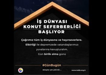 TOBB, DEPREM BÖLGESİNE KALICI KONUT KAMPANYASI BAŞLATIYOR