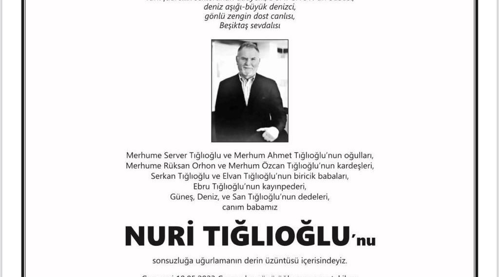 NURİ TIĞLIOĞLU VEFAT ETTİ