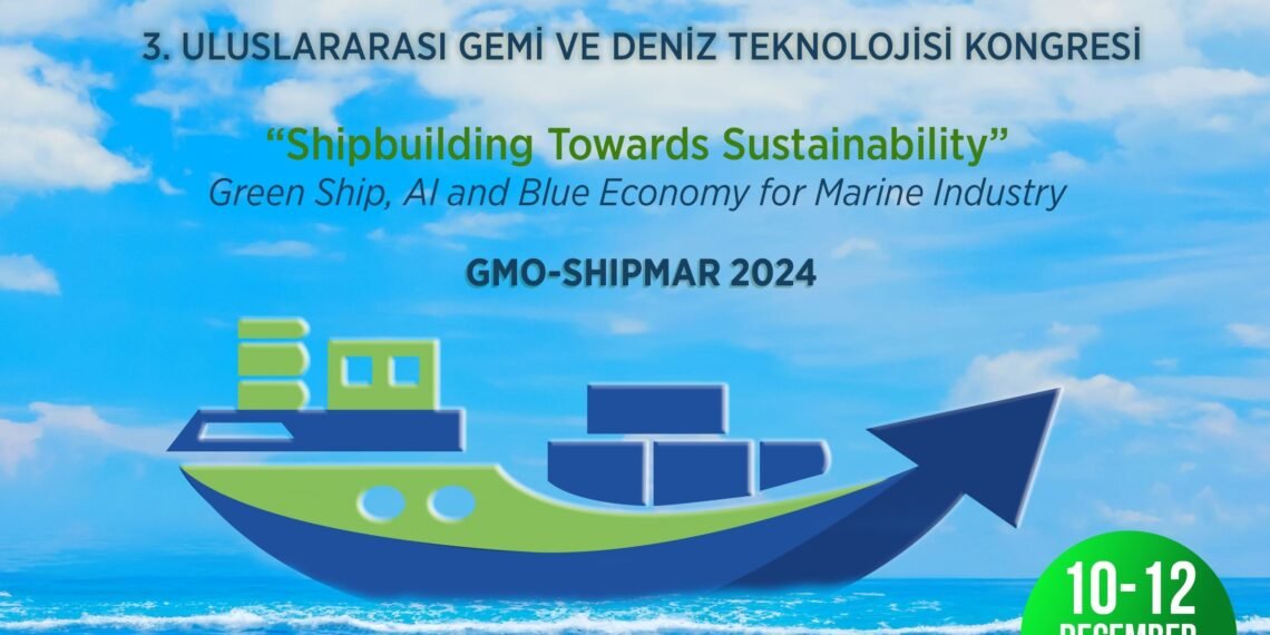 GMO-SHIPMAR 2024, gemi inşa sanayine ışık tutacak