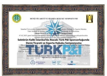 Sektörün Kalbi İstanbul’da Atacak: Türk P&I Sponsorluğunda Deniz Ticareti ve Sigorta Hukuku Sempozyumu