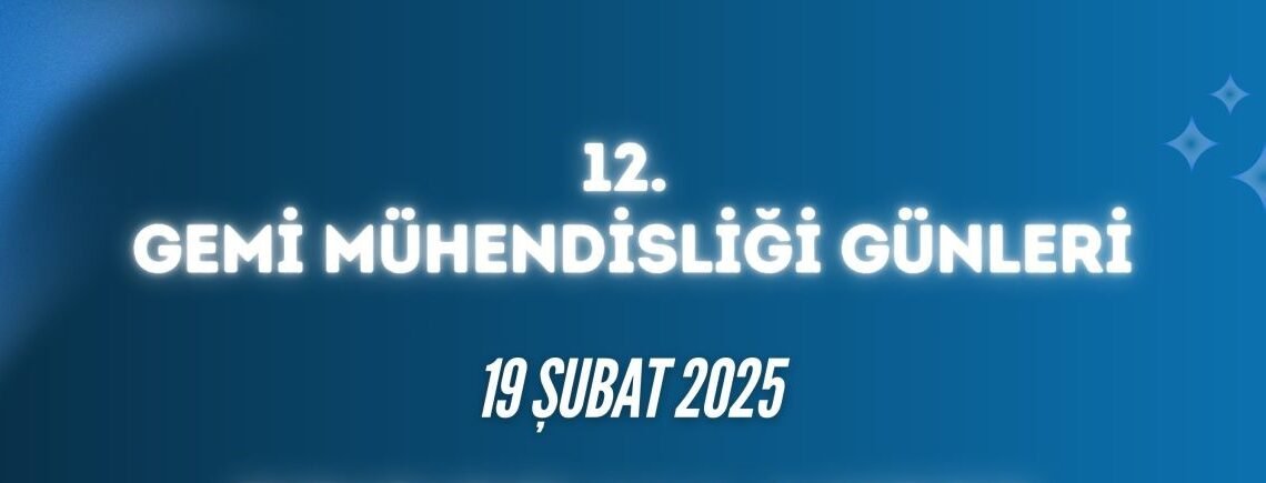 12. Gemi Mühendisliği Günleri başlıyor