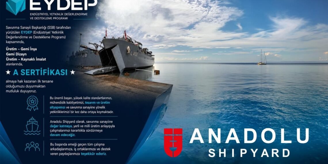 Anadolu Shipyard, EYDEP’te A sertifikası alan ilk tersane oldu