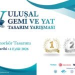 15. Ulusal Gemi ve Yat Tasarım Yarışması’nda başvuru süresi 4 Eylül’e uzatıldı
