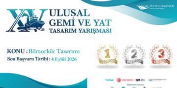 15. Ulusal Gemi ve Yat Tasarım Yarışması’nda başvuru süresi 4 Eylül’e uzatıldı