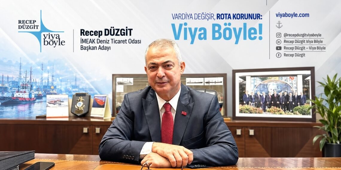 İMEAK DTO Seçimleri 2026: Recep Düzgit’ten “Viya Böyle” sloganıyla Mavi Liste çağrısı