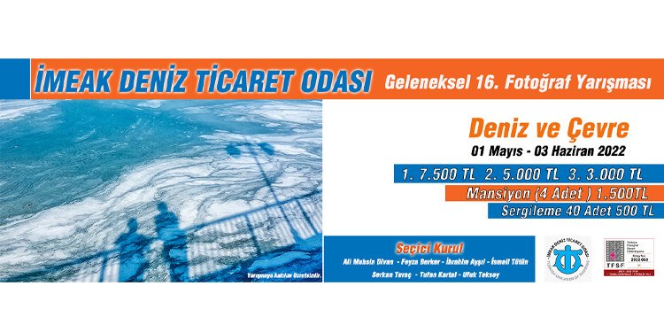 İMEAK DENİZ TİCARET ODASI 16. FOTOĞRAF YARIŞMASI’NIN BAŞVURULARI BAŞLADI. YARIŞMANIN BU YIL TEMASI ‘DENİZ VE ÇEVRE’ OLARAK BELİRLENDİ.