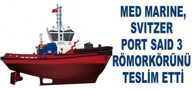 Med Marine, Svitzer Port Said 3’ü teslim etti