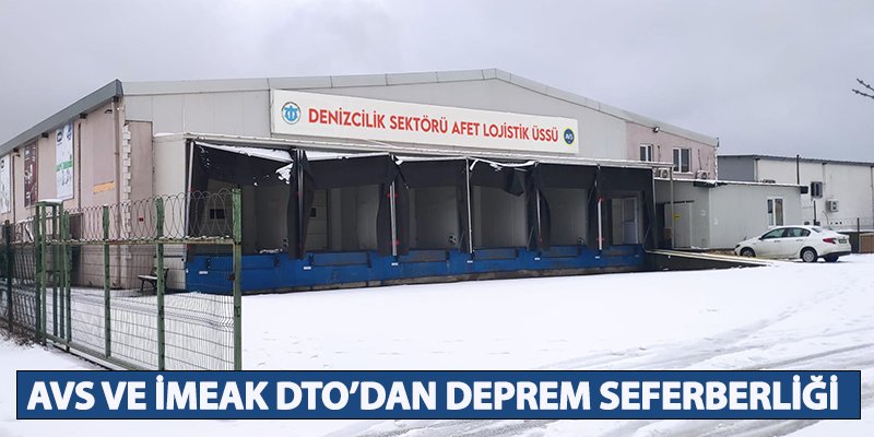 AVS VE İMEAK DTO’DAN DEPREM SEFERBERLİĞİ