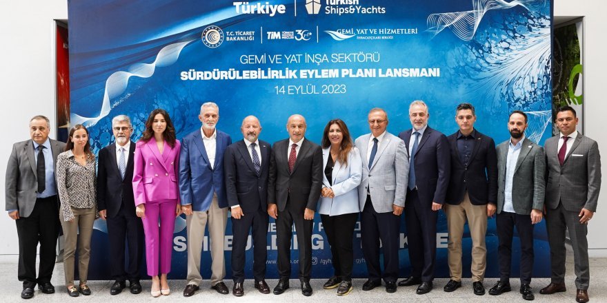 GEMİ, YAT VE HİZMETLERİ SEKTÖRÜ, SÜRDÜRÜLEBİLİRLİK EYLEM PLANI’NI AÇIKLADI