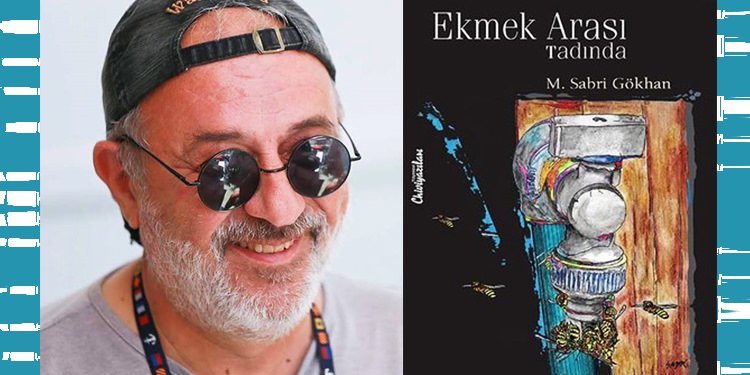 GEMİ İNŞA MÜHENDİSİ SABRİ GÖKHAN’IN ‘’EKMEK ARASI TADINDA’’ ADLI KİTABI ÇIKTI